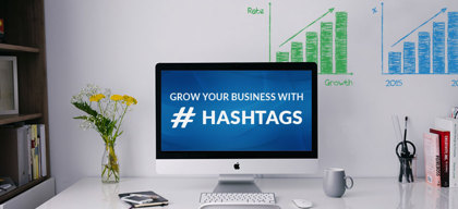 Use #Hashtags to Grow Your Business