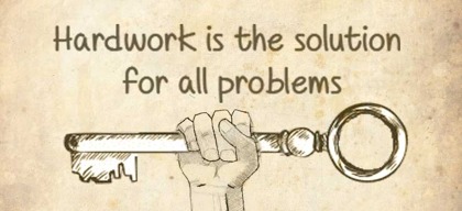 Hard Work - The Key to Solving All Problems