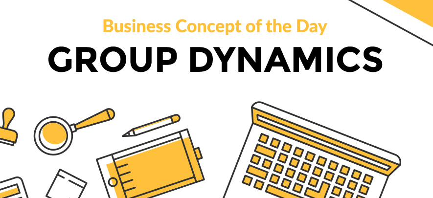 Group Dynamics - Business concept of the day