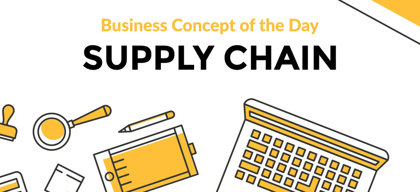 Supply Chain - Business concept of the day