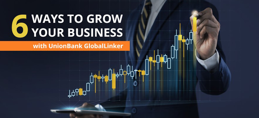 6 Ways to Grow Your Business with UnionBank GlobalLinker