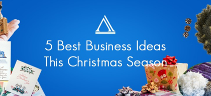 5 best business ideas this Christmas season