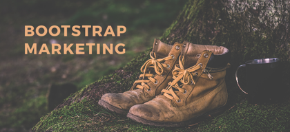 Bootstrap Marketing: Inexpensive must-haves in your marketing mix
