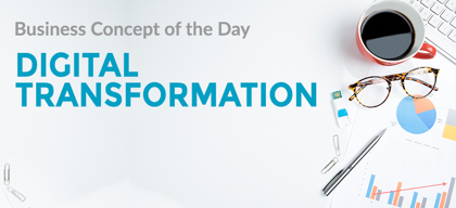 Digital Transformation - Business concept of the day