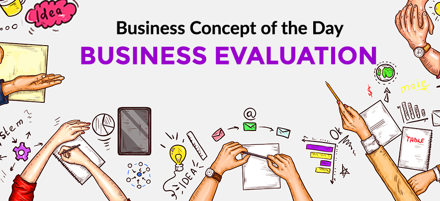 Business Evaluation - Business concept of the day