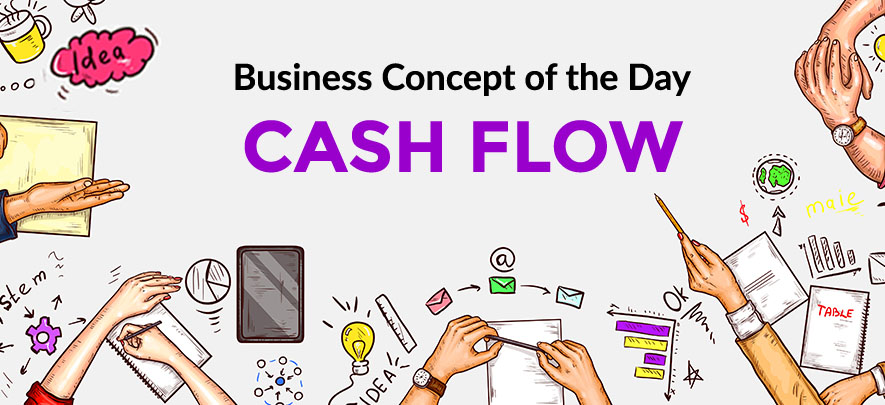 Cash Flow - Business concept of the day
