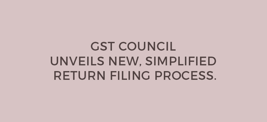 GST Council announces newer, simplified return filing process