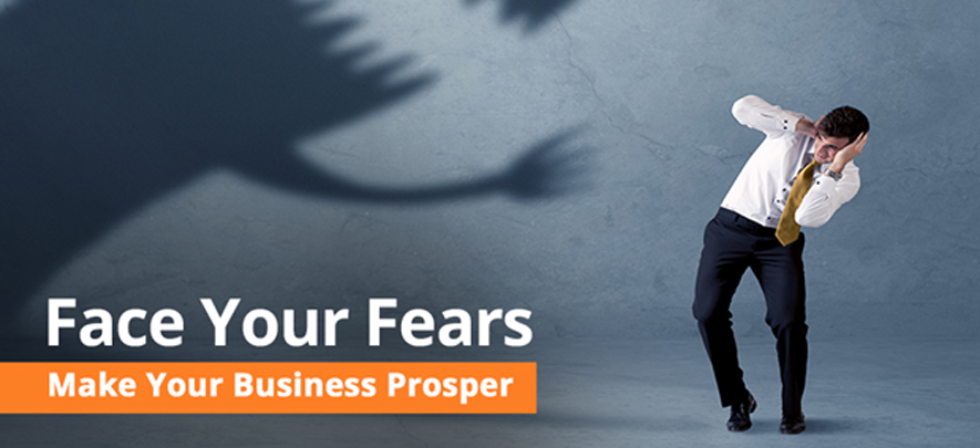 Face Your Fears: Make Your Business Prosper