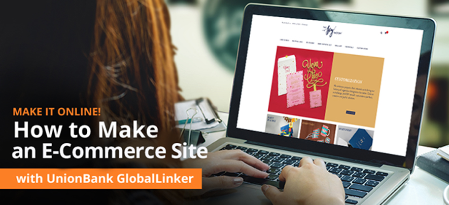 Make it Online! How to Make an E-commerce Site with UnionBank GlobalLinker