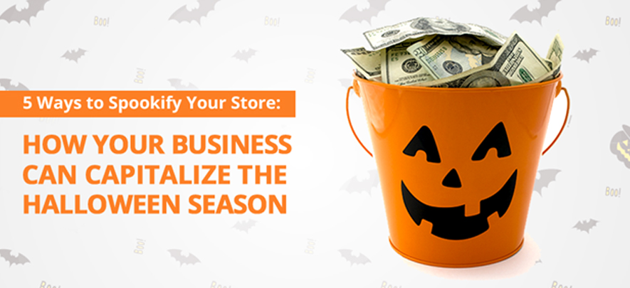 5 Ways to Spookify Your Store: How Your Business Can Capitalize on the Halloween Season