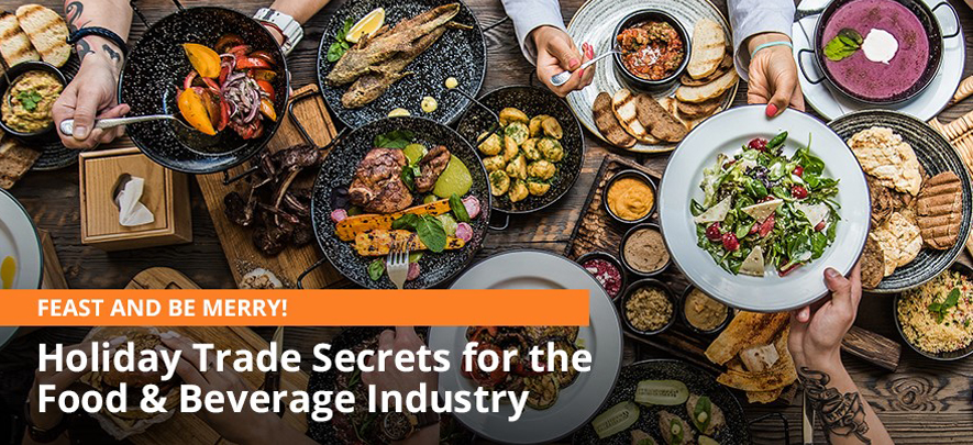 Feast and Be Merry! Holiday Trade Secrets for the Food & Beverage Industry