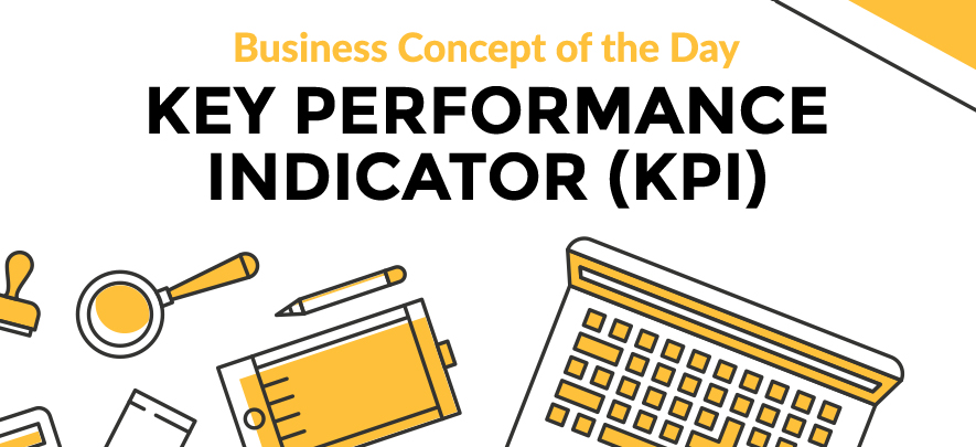 Key Performance Indicator (KPI) - Business concept of the day