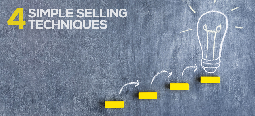 4 fool-proof selling techniques you must implement