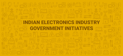 Government initiatives to boost Indian electronics sector