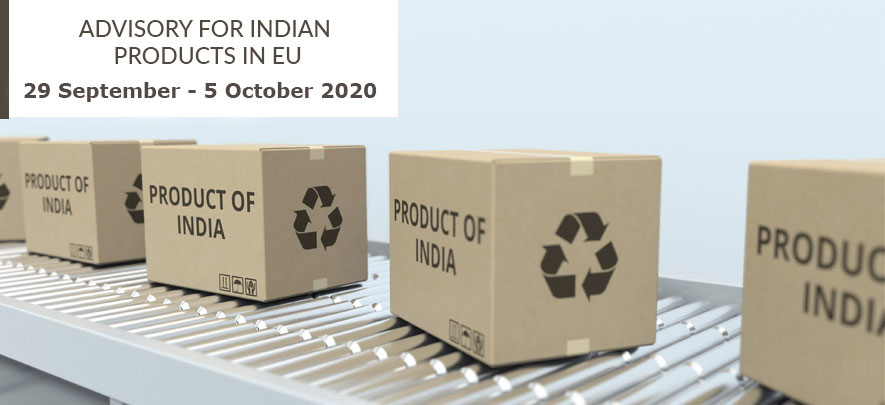 Advisory for Indian products in EU: 29 September – 5 October 2020