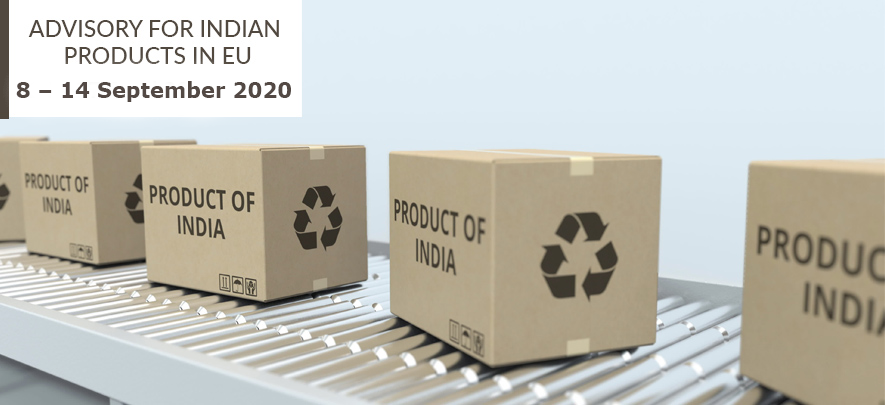 Advisory for Indian products in EU: 8 – 14 September 2020
