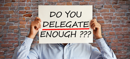 How do I delegate better?