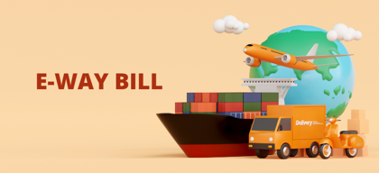 All about E-Way Bill in exports