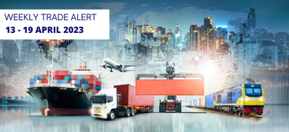 Weekly Trade Alert for Indian Exporters: 13 - 19 April 2023