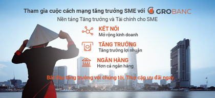 Grobanc – Nền tảng kinh doanh và tài chính toàn diện đầu tiên ở ASEAN dành cho SME Việt Nam