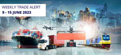 Weekly Trade Alert for Indian Exporters: 9 - 15 June 2023