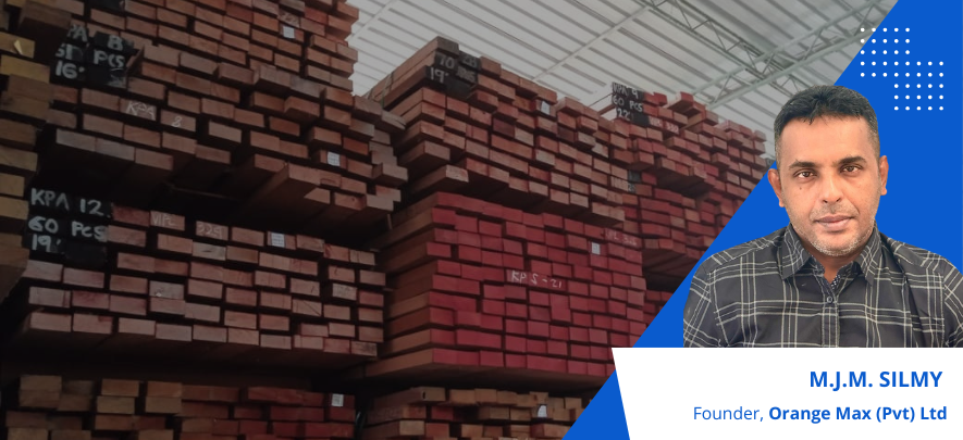 Orange Max (Pvt) Ltd: Affordability & Quality Helps This Sawn Timber Import Business to Address a Gap