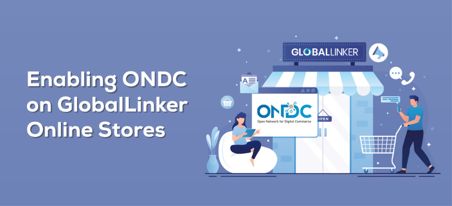 Steps to Enable ONDC on GlobalLinker Online Stores & Ensuring Compliance with Mandatory Requirements