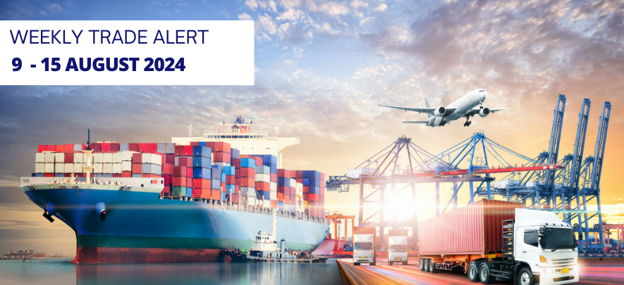 Weekly Trade Alerts for Indian Exporters: 9 - 15 August 2024