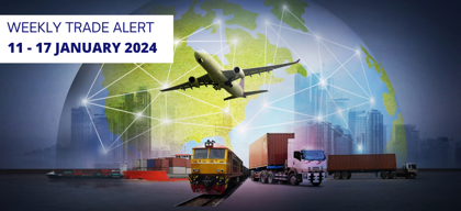 Weekly Trade Alerts for Indian Exporters: 11 - 17 January 2024