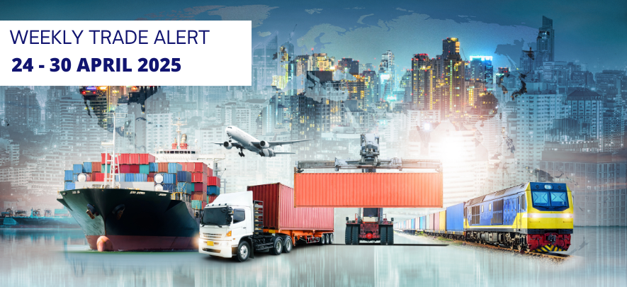 Weekly Trade Alerts for Indian Exporters: 24 - 30 April 2025