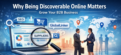 Why Being Discoverable Online Matters More Than Ever for B2B Manufacturers