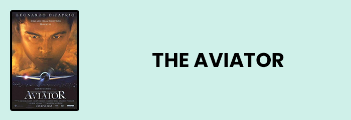 The Aviator The Aviator - Top 10 movies for entrepreneurs