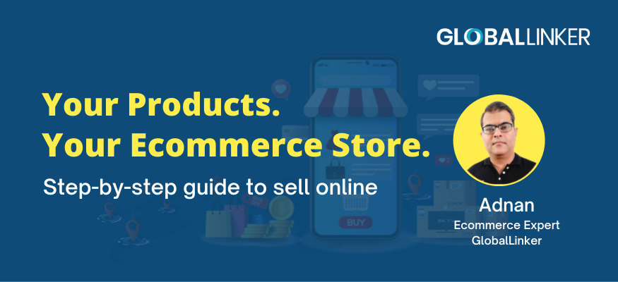 Your Products. Your Ecommerce Store: Guide to sell online