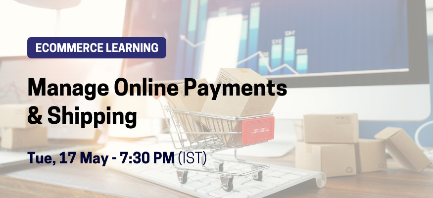 Ecommerce Learning: Manage Online Payments & Shipping