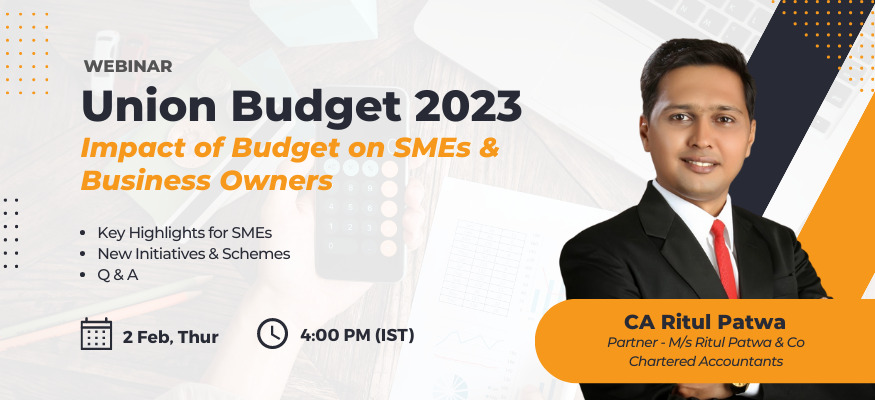 Union Budget 2023: Impact of Budget on SMEs & Business Owners