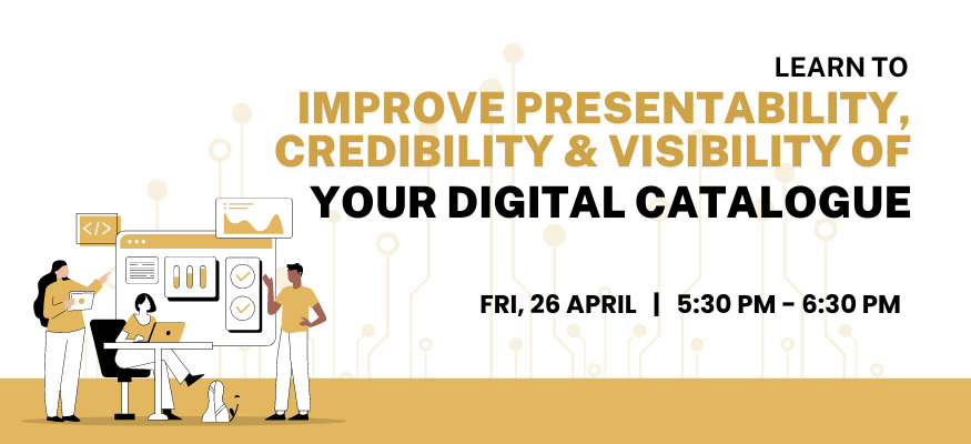 Learn to Improve Presentability, Credibility & Visibility of Your Digital Catalogue